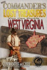 More Commander's Lost Treasures You Can Find In West Virginia: Follow the Clues and Find Your Fortunes!