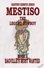 Mestiso the Legend Cowboy Book 1: Bagville's Most Wanted