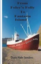 From Foley's Folly to Fantasia's Island