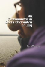 An Ambassador in God's Orchestra of Joy