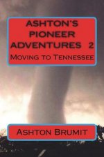 ASHTON'S PIONEER ADVENTURES Vol.2: Moving to Tennessee