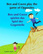 German children's book: Ben and Gwen Play the Game of Opposites. Ben und Gwen s: Children's German book.(Bilingual Edition) English German pic