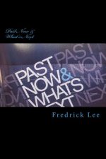 Past Now & What's Next