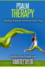 Psalm Therapy: Healing Negative Emotions God's Way