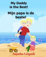 Dutch: My Daddy is the Best. Mijn papa is de beste: Children's Picture Book English-Dutch (Bilingual Edition) (Dutch Edition)