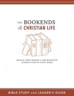 The Bookends of the Christian Life Bible Study and Leader's Guide
