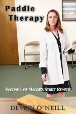 Paddle Therapy: Volume One of Maggie's Strict Remedy, a serial novel