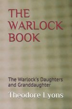 The Warlock Book: The Warlock's Daughters and Granddaughter