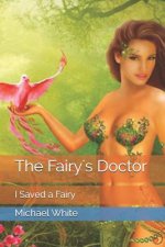 The Fairy's Doctor: I Saved a Fairy