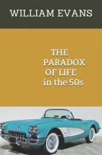 The Paradox of Life: in the 50's