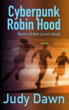 Cyberpunk Robin Hood: The Myth of the Lion's Vault