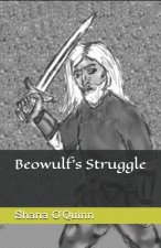 Beowulf's Struggle: Volume 1