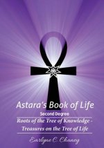 Astara's Book of Life - 2nd Degree: Roots of the Tree of Knowledge - Treasures on the Tree of Life