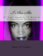 I Am She: If I can't Speak it I'll Write it
