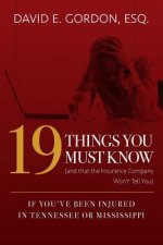 19 Things You Must Know (and that the Insurance Company Won't Tell You): If You've Been Injured In Tennessee or Mississippi
