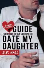 Sawyer Beckett's Guide for Tools Looking to Date My Daughter