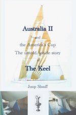 Australia II and the America's Cup: The untold, inside story of The Keel