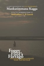 Foggy Fool's Farrago: A new rendition of D V Gundappa's 'Mankutimmana Kagga'