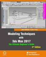 Modeling Techniques with 3ds Max 2017 - The Ultimate Beginner's Guide, 2nd Edition