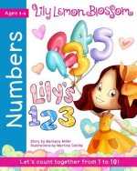 Lily Lemon Blossom Lily's 123 A Counting Book: Learn to Count from One to Ten