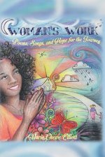 Woman's Work: Poems, Songs & Hope for the Journey