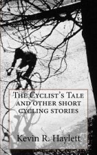 The Cyclist's Tale and other short cycling stories