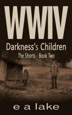 WWIV - Darkness's Children: The Shorts - Book 2