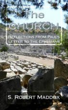 The CHURCH: Reflections from Paul's letter to the Ephesians