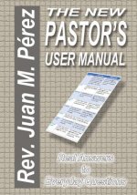 The New Pastor's User Manual: Real Answers to Everyday Questions