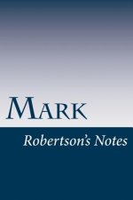 Mark: Robertson's Notes