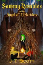 Sammy Rambles and the Angel of 'el Horidore