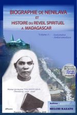 Biographie de Nenilava Et Histoire Du Reveil a Madagascar (Volume 1 - Soatanana Et Ankaramalaza): Dada Rainisoalambo (Reveil de Soatanana), Mama Germa