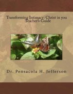 Transforming Intimacy: Christ in You Teacher's Guide
