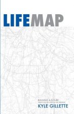 LifeMap: Building A Future When You're Lost In The Present