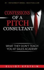 Confessions of a Pitch Consultant: What They Don't Teach You At Sales Academy