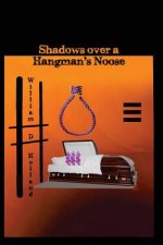 Shadows Over A Hangman's Noose
