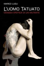 L'Uomo Tatuato: Odissea erotica di un mutante