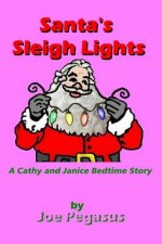 Santa's Sleigh Lights: A Cathy and Janice Bedtime Story