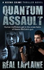Quantum Assault - A Keeno Crime Thriller: Human traffickers get in the cross-hairs of Keeno McCole's gun