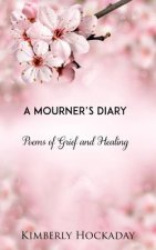 A Mourner's Diary: Poems of Grief and Healing