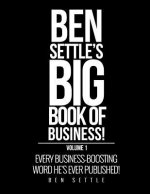 Ben Settle's Big Book of Business!