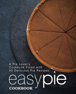 Easy Pie Cookbook