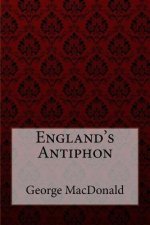 England's Antiphon George MacDonald