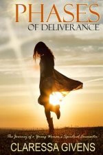 Phases of Deliverance: The Journey of a Young Woman's Spiritual Encounter