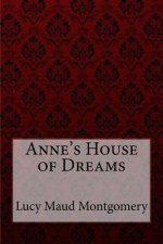 Anne's House of Dreams Lucy Maud Montgomery