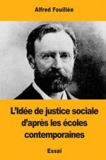 L'Idée de justice sociale d'apr?s les écoles contemporaines