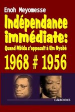 Indépendance immédiate: quand Mbida s'opposait ? Um Nyob?