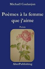 Po?mes ? la femme que j'aime