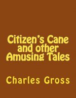 Citizen's Cane and other Amusing Tales