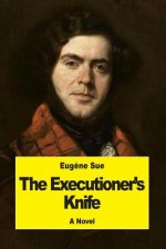 The Executioner's Knife: Or, Joan of Arc